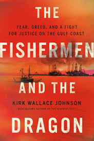 Red orange book cover with boats, titled The Fishermen and the Dragon: Fear, Greed, and a Fight for Justice on the Gulf Coast by Kirk Wallace Johnson